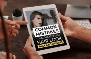 Common Mistakes That Make Your Hair Look Dull and Lifeless